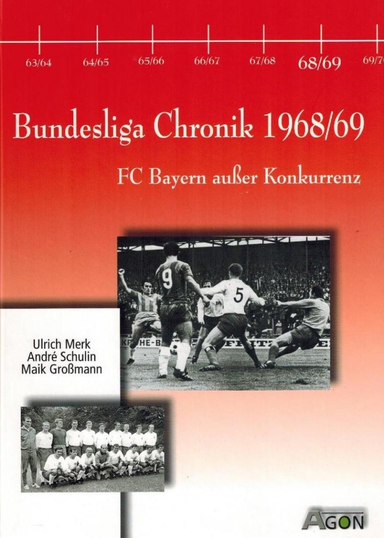 Ulrich Merk / Andre Schulin / Maik Grossmann - Bundesliga-Chronik 1968-69 -FC Bayern ausser Konkurrenz