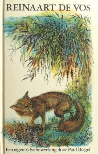 Biegel, Paul. - Reinaart de Vos. Een eigentijdse bewerking.