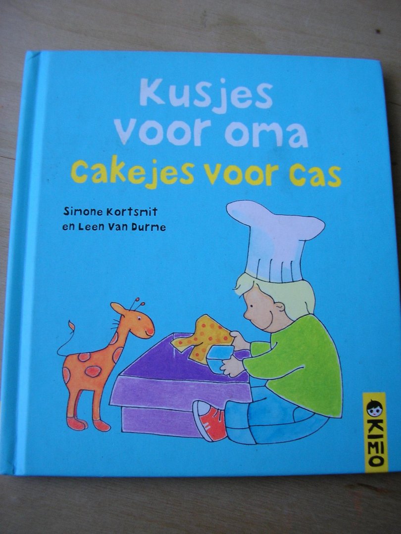 Kortsmit, Simone en Leen van Durne - Kusjes voor oma, cakejes voor Cas