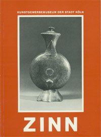 Haedeke, H.U.: - Zinn: Kataloge des Kunstgewerbemuseums Köln - Band III.