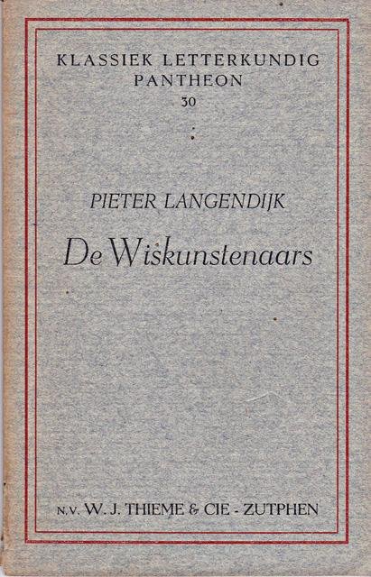 Langendijk, Pieter - De wiskunstenaars. Inl. en aant. C.H.Ph. Meijer