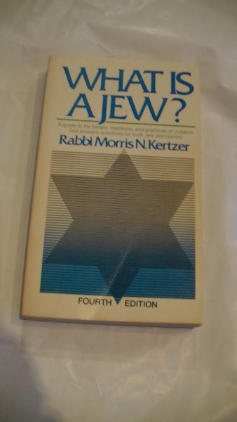 Kertzer, Morris N. - What is a Jew? Foreword by Leo Rosten.