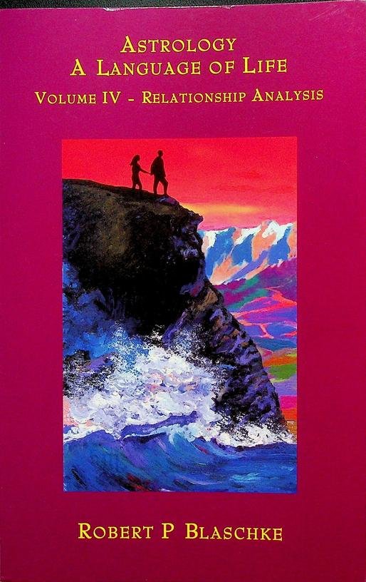 Blaschke, Robert P. - Astrology - A Language of Life/ Volume 2: Relationship Analysis