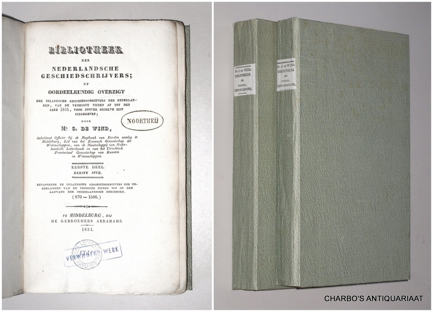 WIND, S. DE, - Bibliotheek der Nederlandsche geschiedschrijvers, of oordeelkundig overzigt der inlandsche geschiedschrijvers der Nederlanden, van de vroegste tijden af tot den jare 1815, voor zoover dezelve zijn uitgegeven.