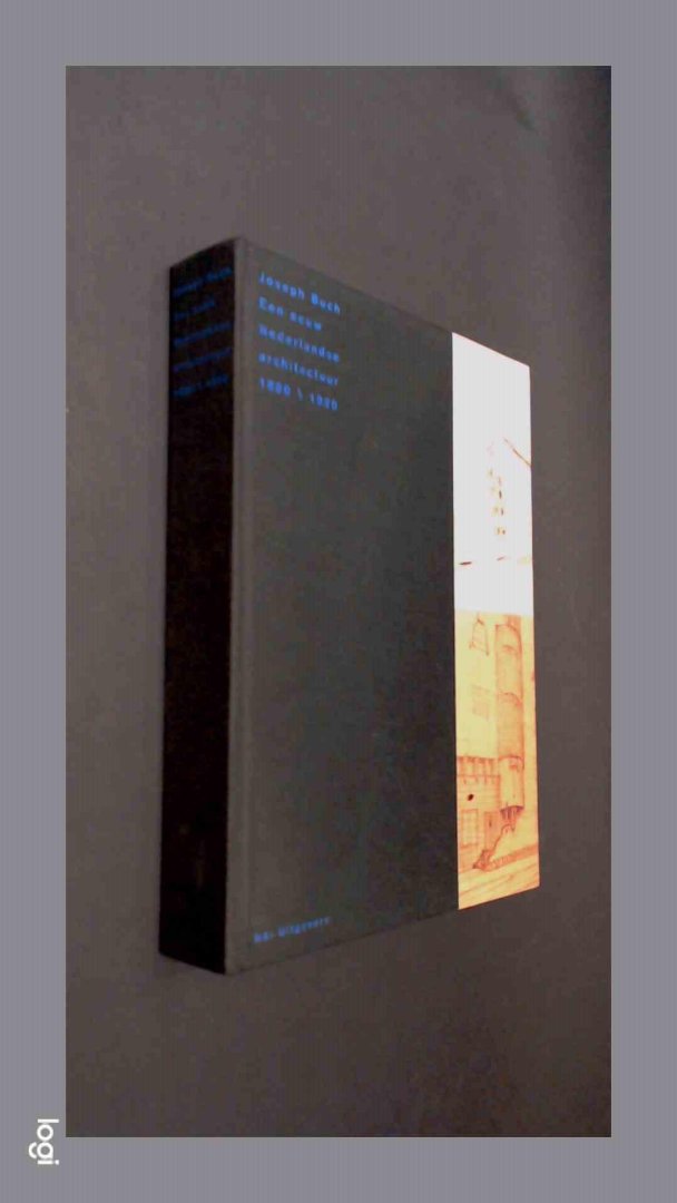 Buch, Joseph - Een eeuw Nederlandse architectuur 1880-1990