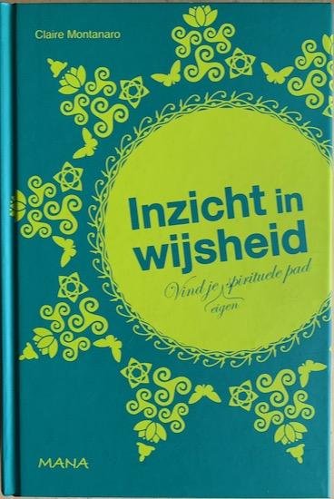Montanaro, Claire - INZICHT IN WIJSHEID. Vind je eigen spirituele pad.