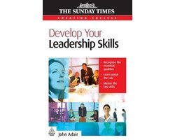John Adair - Develop Your Leadership Skills
