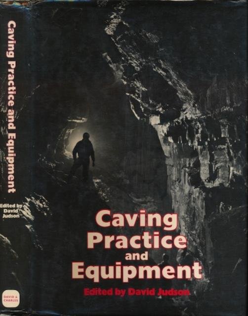 Judson, David (ed). - Caving Practice and Equipment.