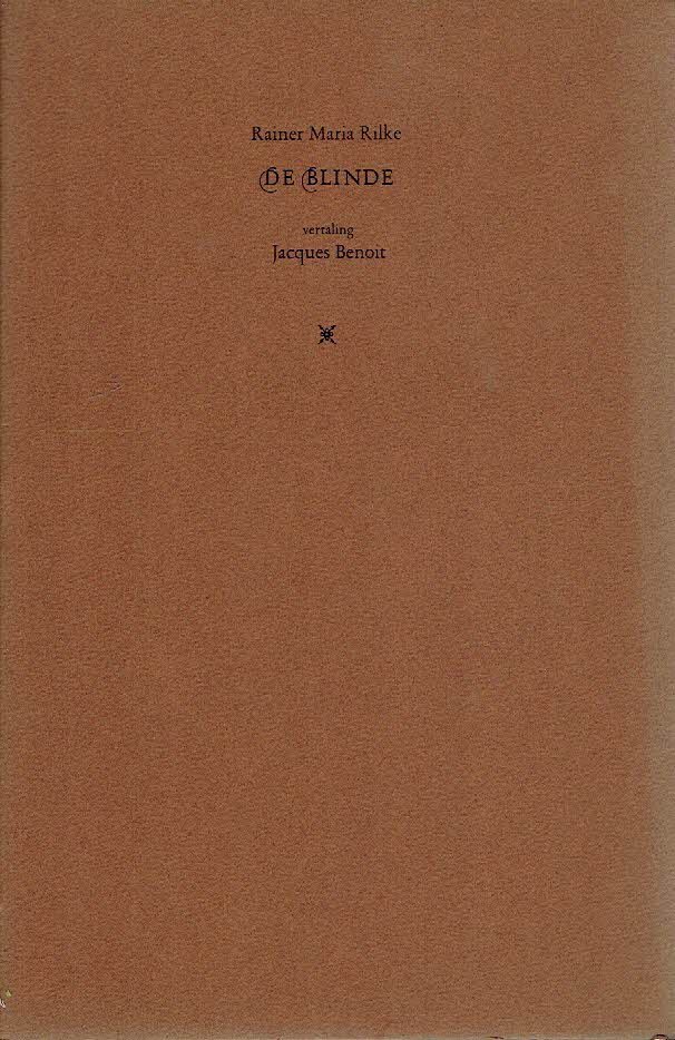 RILKE, Rainer Maria - De blinde. Vertaling Jacques Benoit. - [Signed - Nr. 86/99].