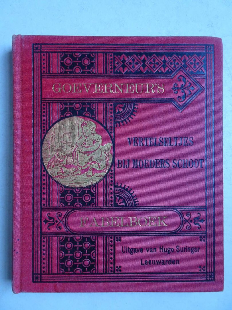 Goeverneur, J.J.A.. - Goeverneur's Fabelboek. Vertelseltjes bij moeders schoot.