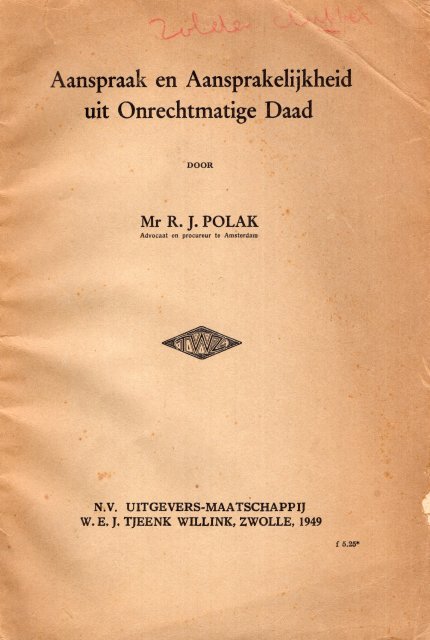 Polak, Rudolf Jan. - Aanspraak en aansprakelijkheid uit onrechtmatige daad.