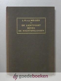Meiden, Ds. L.H. van der - De Lichtpoort boven de nachtspelonken --- Drie preken