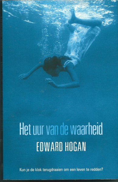 Hogan, Edward - Het uur van de waarheid