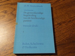 Stortenbeek, Dr. W - De geneeskundige begeleiding van de heelkundige patient deel 2 (tweede druk)