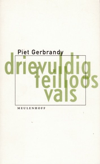 Gerbrandy, Piet - Drievuldig feilloos vals