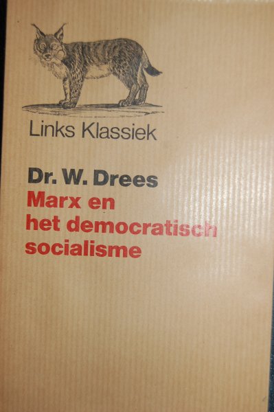 Drees, Dr.W. - Marx en het democratisch socialisme