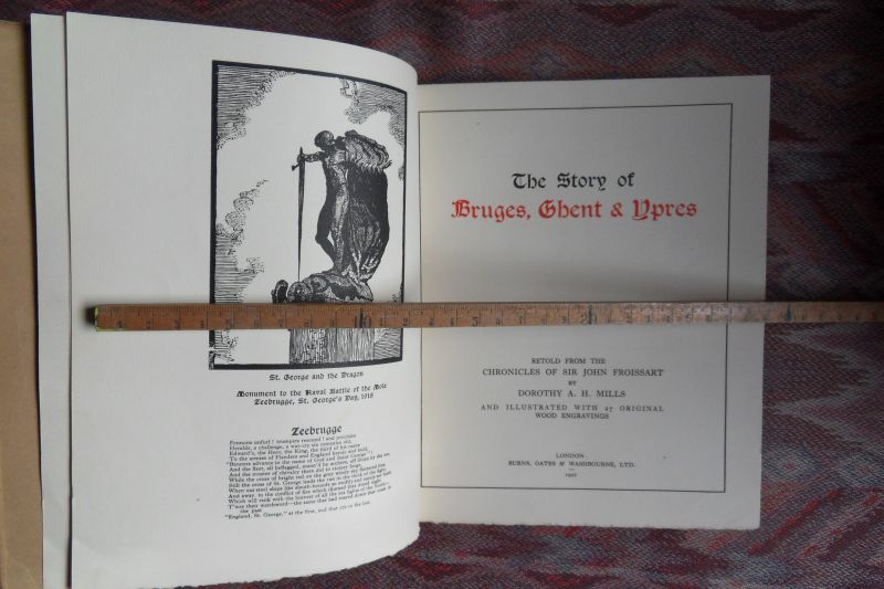 Mills, Dorothy A.H. - The Story of Bruges, Ghent, Ypres. - Retold from the Chronicles of Sir John Froissart.