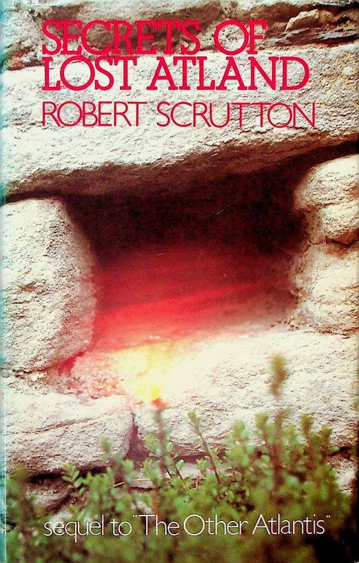 Scrutton, Robert - Secrets of lost Atland