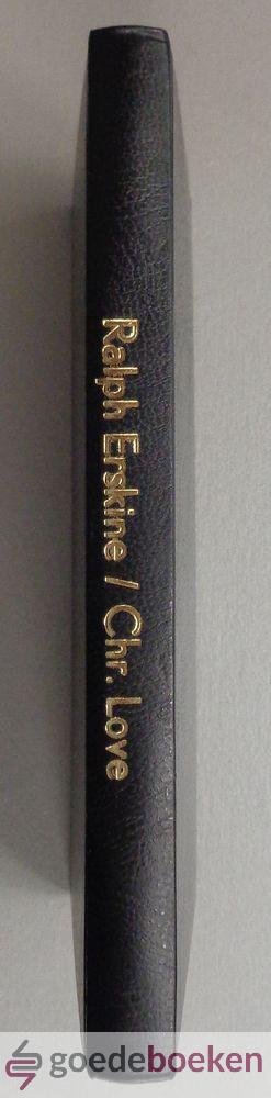 Erskine + Mr. Christophorus Love, Ralph - Het gescheurde voorhangsel + Des zondaars testament aan zijn nakomelingen --- Of de toegang tot het Heilige der Heiligen + De geduldige Wachter en Een Christens voorname Bewaarplaats. In eenige predikatien voorgesteld. Uit het Engelsch vertaal...