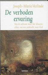 De verboden ervaring - Van de ashram naar het klooster: relaas van een zoektocht naar God