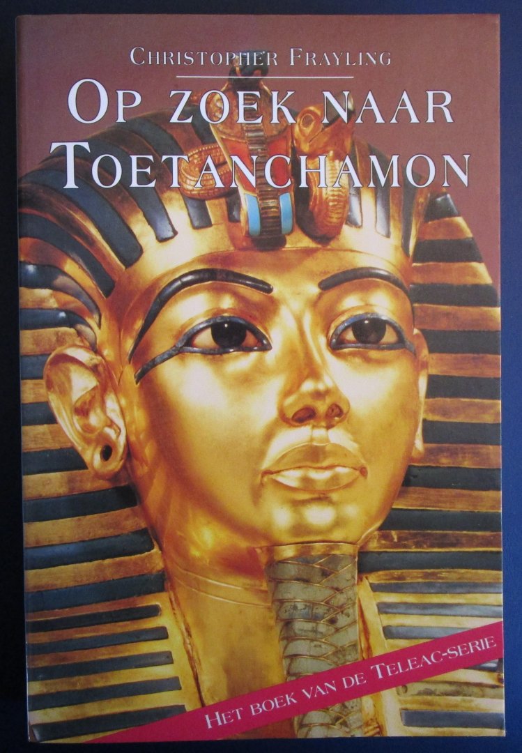 Frayling, Christopher - Op zoek naar Toetanchamon