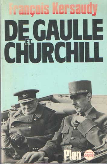 Kersaudy, Francois - De Gaulle et Churchill