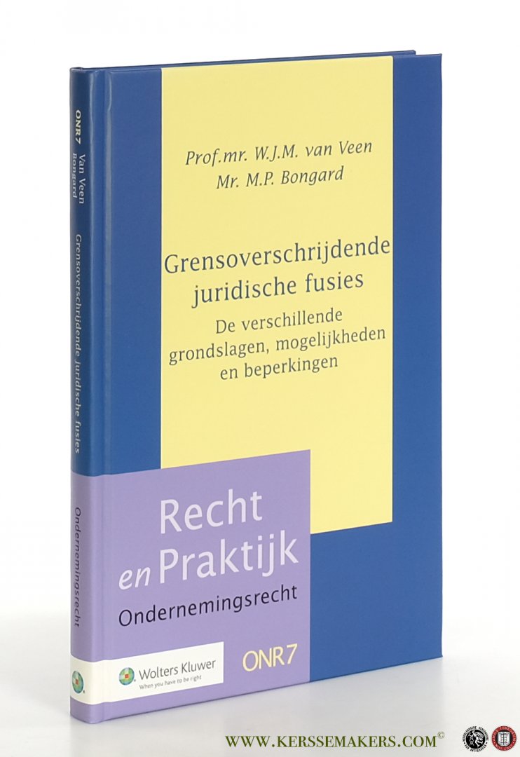 Veen, W.J.M. van / M.P. Bongard. - Grensoverschrijdende juridische fusies. De verschillende grondslagen, mogelijkheden en beperkingen.