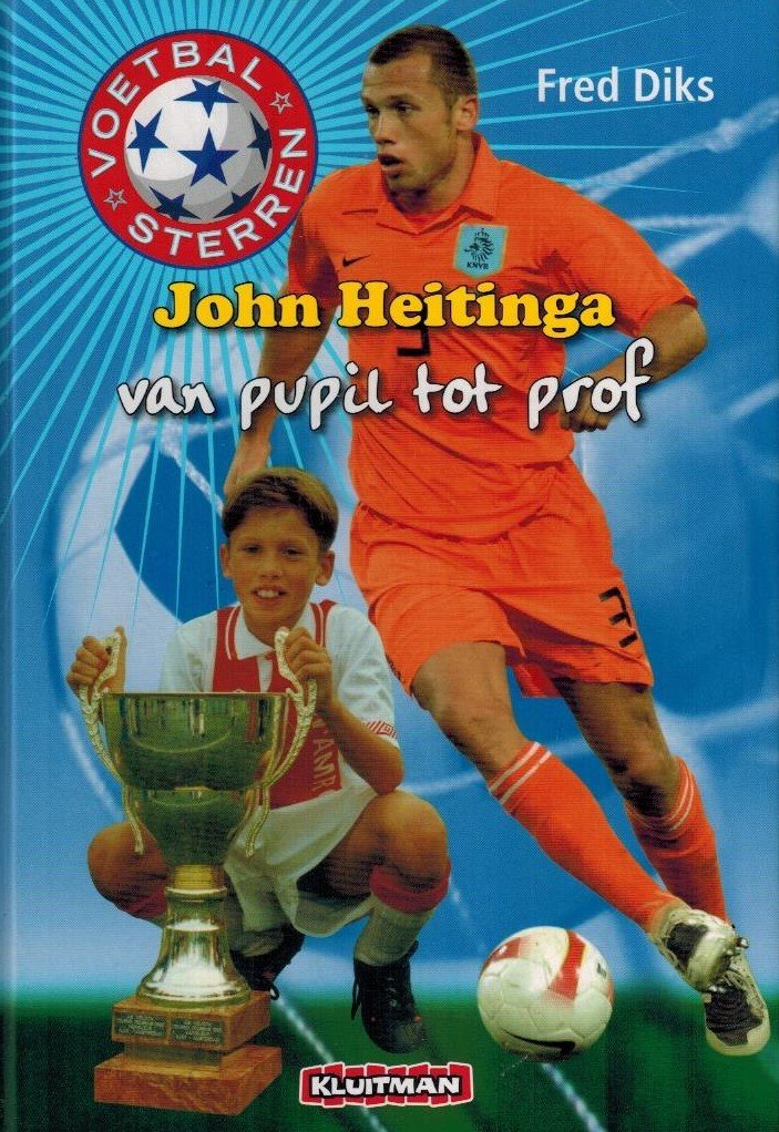 Diks, Fred - Voetbalsterren John Heitinga -Van pupil tot prof