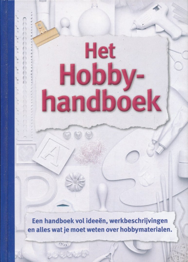 Ljungwall, Sonja - Het hobbyhandboek. Een handboek vol ideeën, werkbeschrijvingen en alles wat je moet weten over hobbymaterialen.