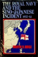 Brice, M.H. - The Royal Navy and the Sino-Japanese Incident 1937-41