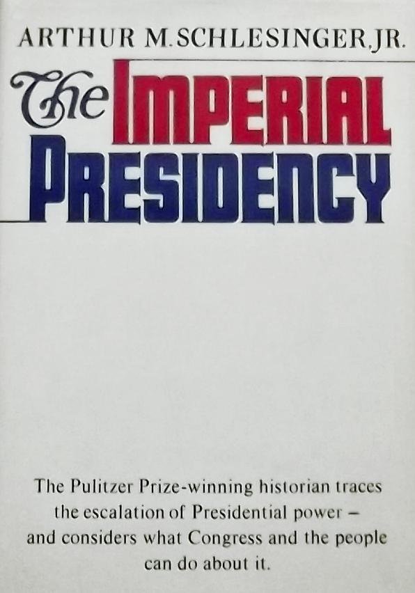 Schlesinger, Arthur M. - The Imperial Presidency