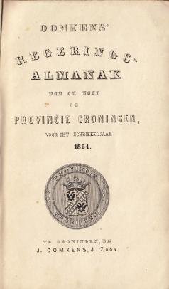 OOMKENS J.zoon, J. - Oomkens' Regerings-almanak van en voor de Provincie Groningen voor het schrikkeljaar 1864.