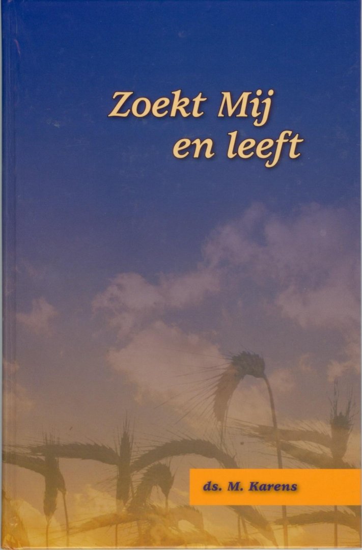 Karens M. - Zoekt mij en leef
