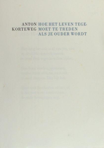 Korteweg, Anton. - Hoe het leven tegemoet te treden als je ouder wordt.