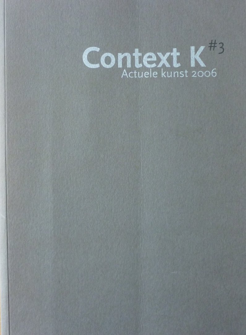  - Context k #3 Actuele kunst 2006