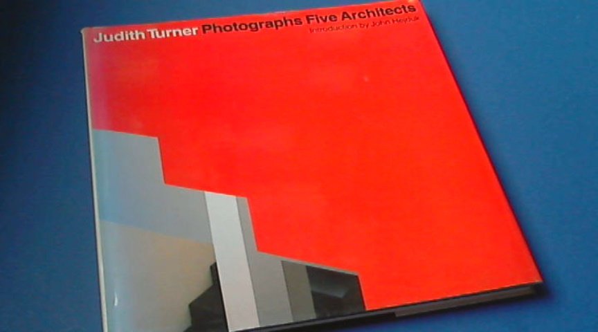 Turner, Judith - Photographs five architects