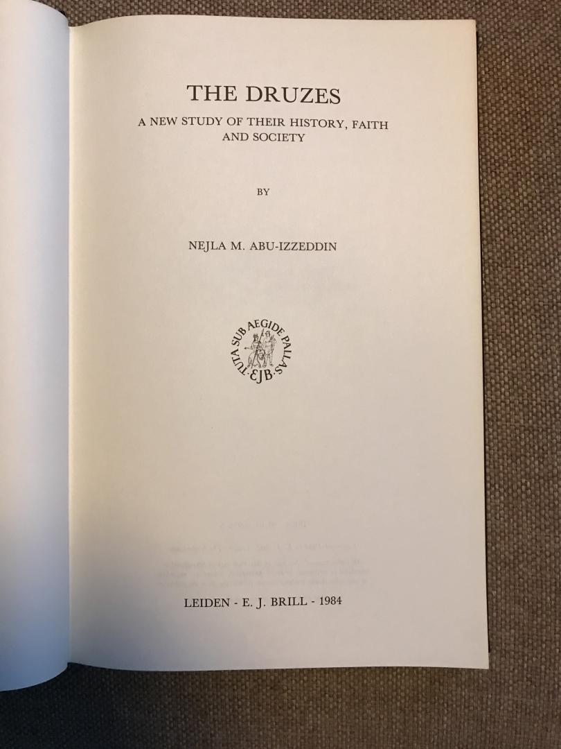 Abu-Izzeddin, Nejla M. - The Druzes, a new study of their history, faith and society