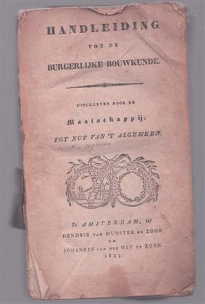Heusden, Leendert van - Handleiding tot de burgerlijke bouwkunde