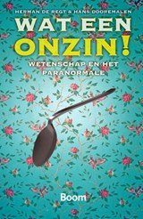 Wat een onzin! - wetenschap en het bovennatuurlijke