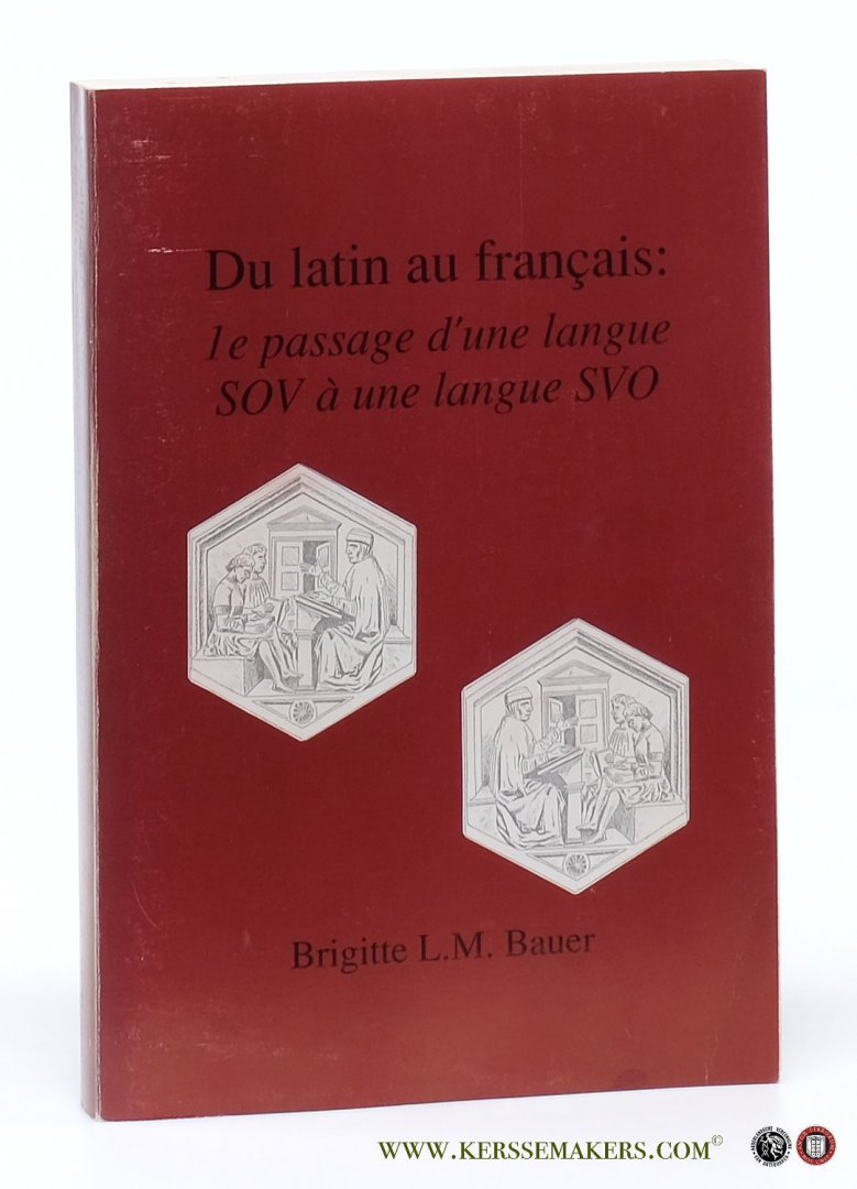 Bauer, Brigitte Louise Maria. - Du latin au français: le passage d'une langue sov a une langue svo.