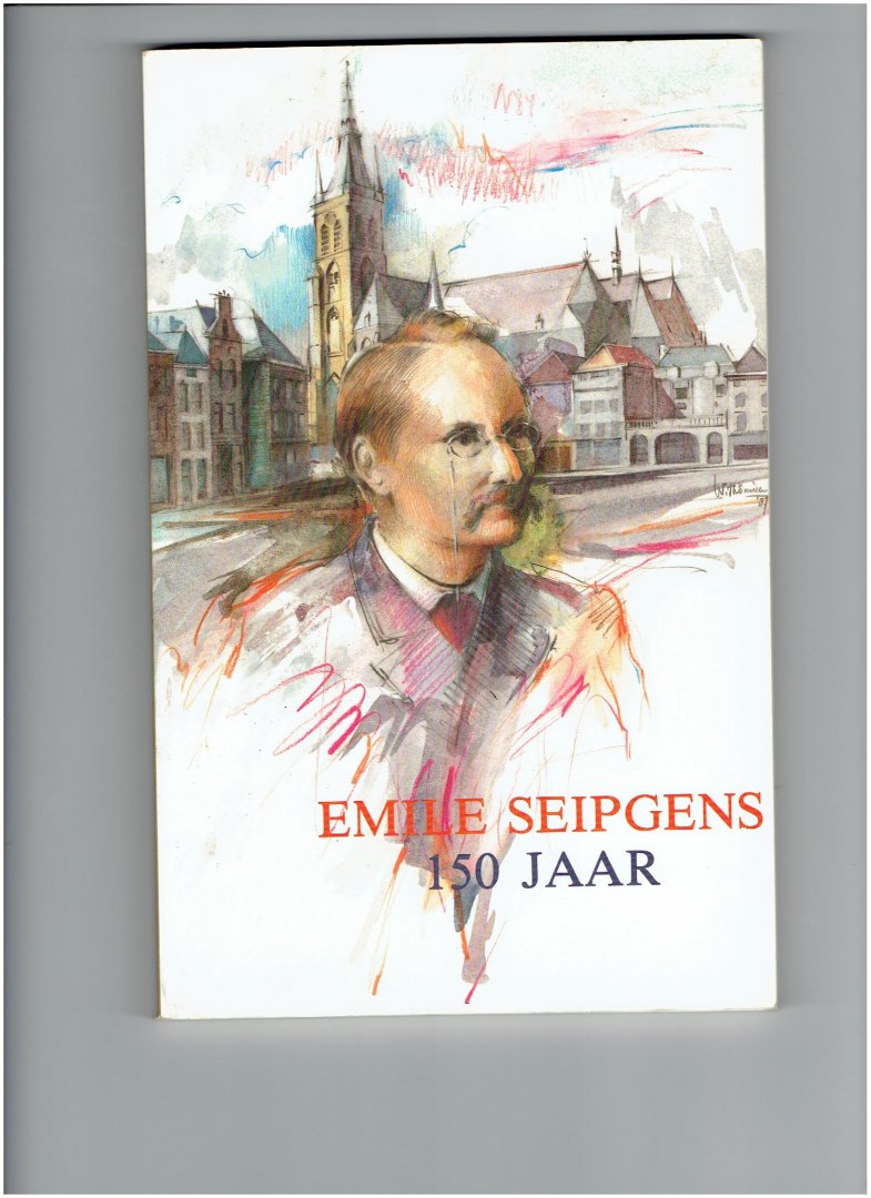 huyskens, jan - emile seipgens 150 jaar