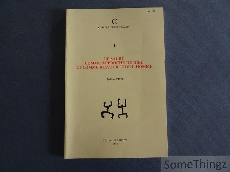 Ries, Julien. - Le sacré comme approche de Dieu et comme ressource de l'homme.