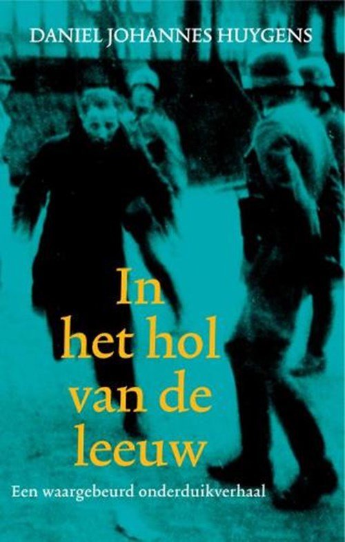 Daniel Joh Huygens - In het hol van de leeuw