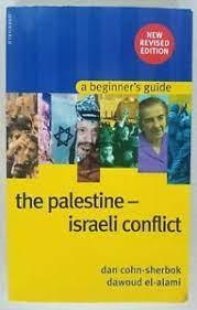 Cohn-Sherbok, Dan - Palestine-Israeli Conflict - A Beginner's Guide