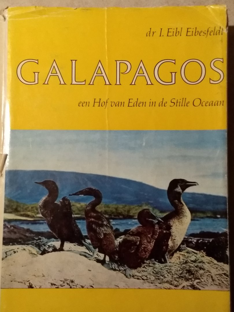 Eibesfeldt, dr. I. Eibl - Galapagos, een hof van Eden in de Stille Oceaan.