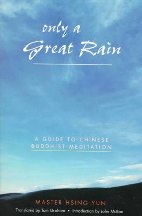 Hsing Yun - Only a Great Rain / A Guide to Chinese Buddhist Meditation