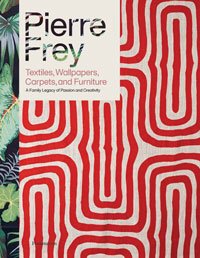 Frey, Patrick & Alain Stella: - Pierre Frey. Textiles, Wallpapers, Carpets, and Furniture