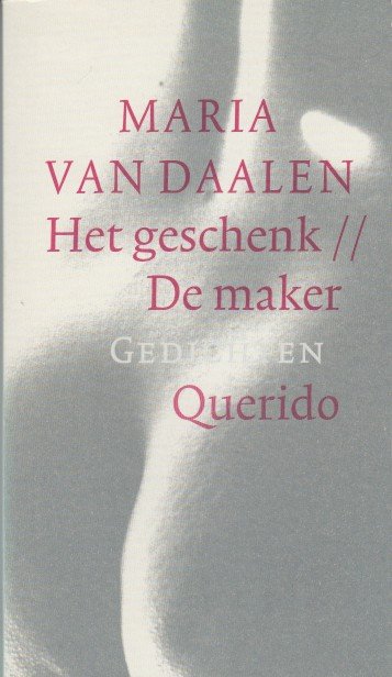 Daalen, Maria van - Het geschenk / De maker. Gedichten.