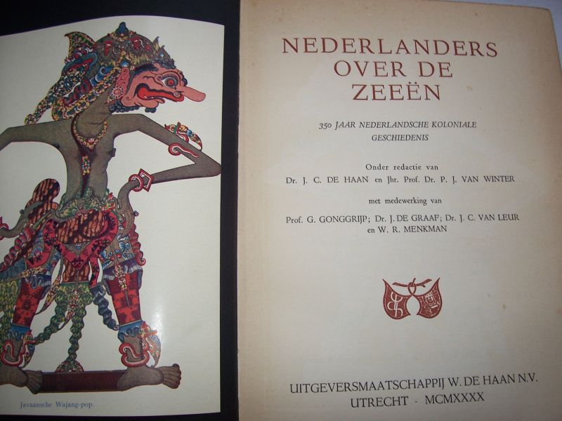 Haan, Dr. J.C. de (e.a.) - Nederlanders over de Zeeen. 350 jaar Nederlandsche koloniale geschiedenis