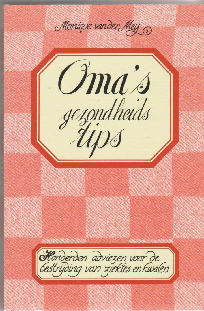 Mey,Monique van der - Oma's gezondheidstips